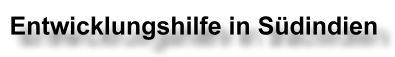 Entwicklungshilfe in Suedindien
